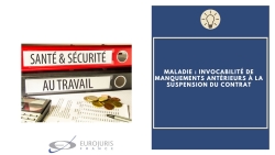 Maladie et manquements antérieurs à la suspension du contrat